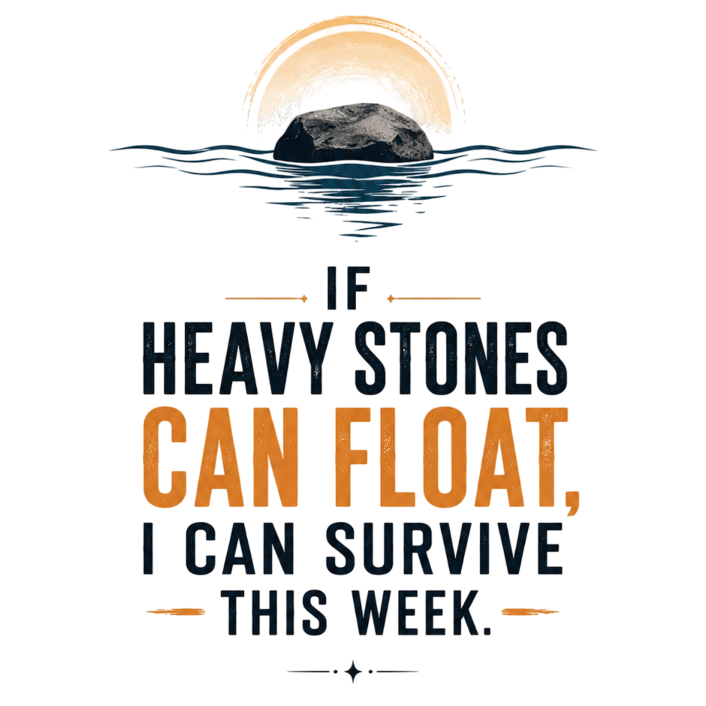 If Heavy Stones Can Float - Motivational Graphic Tee | Female Oversized T-Shirt