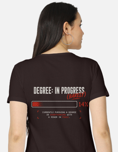 Degree In Progress College Student | Female Regular Fit T-Shirt | 180 GSM Cotton