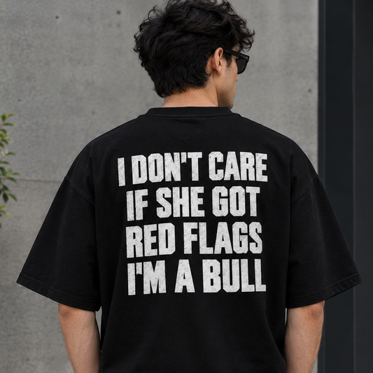 She Got Red Flags ? - I'm a Bull - GenZ -Premium 240 GSM Cotton Streetwear Tee