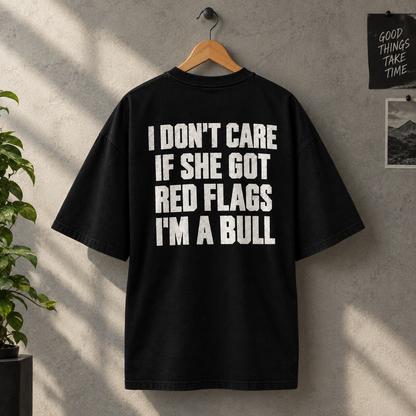She Got Red Flags ? - I'm a Bull - GenZ -Premium 240 GSM Cotton Streetwear Tee