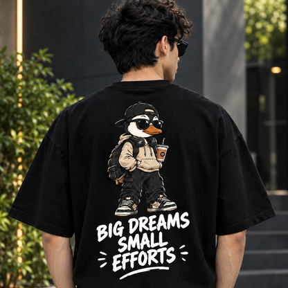 Big Dreams Small Efforts Oversized - GenZ -Premium 240 GSM Cotton Streetwear Tee
