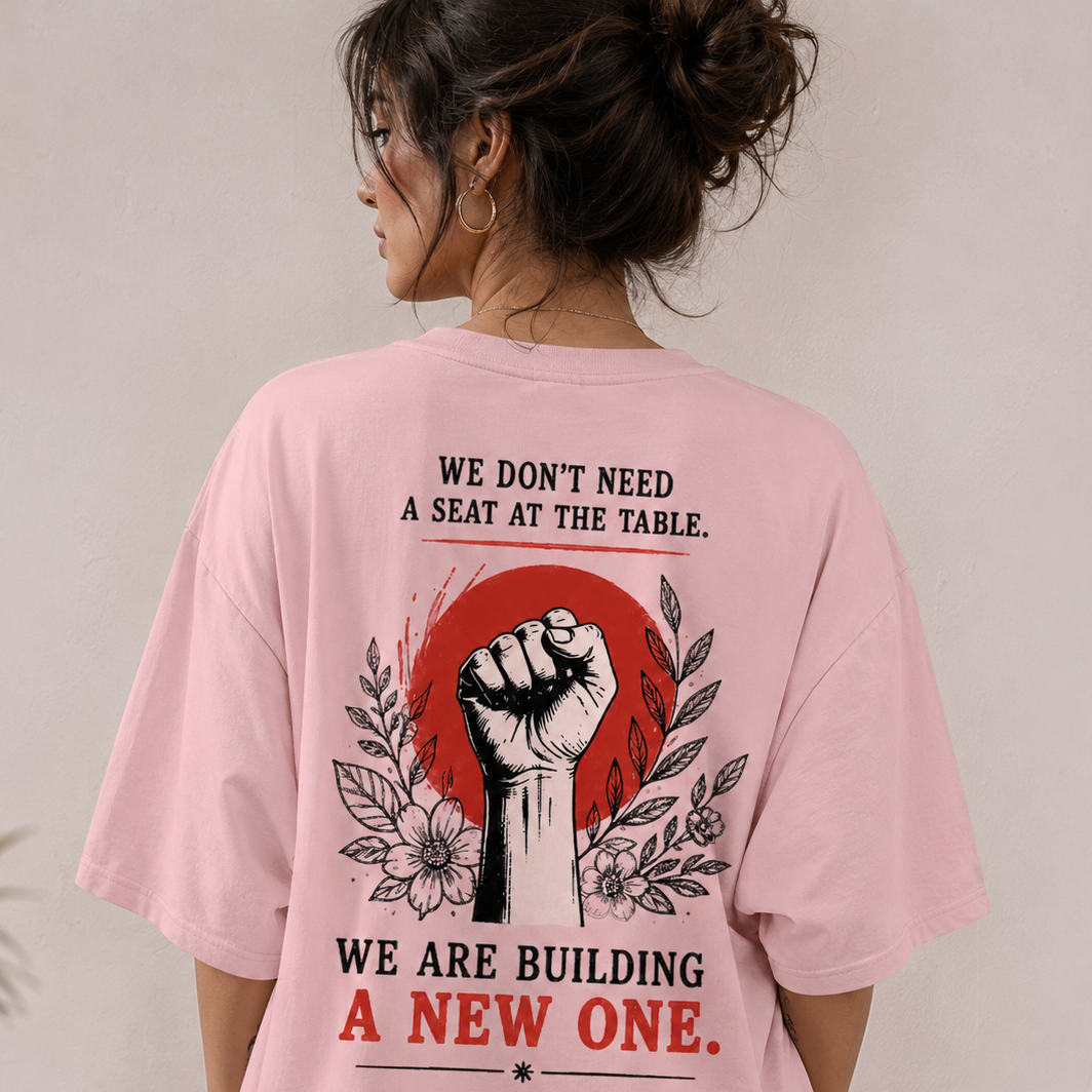 Feminist Statement – We Are Building A New One Oversized Graphic Tee
