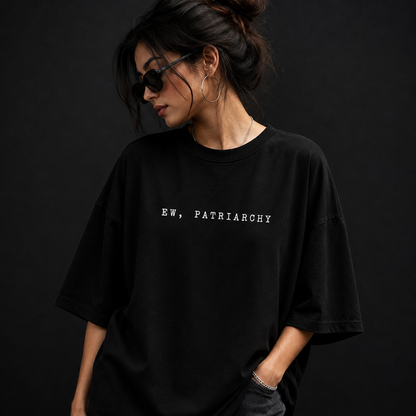 EW, Patriarchy - Feminist Women Empowerment Oversized Graphic Tee