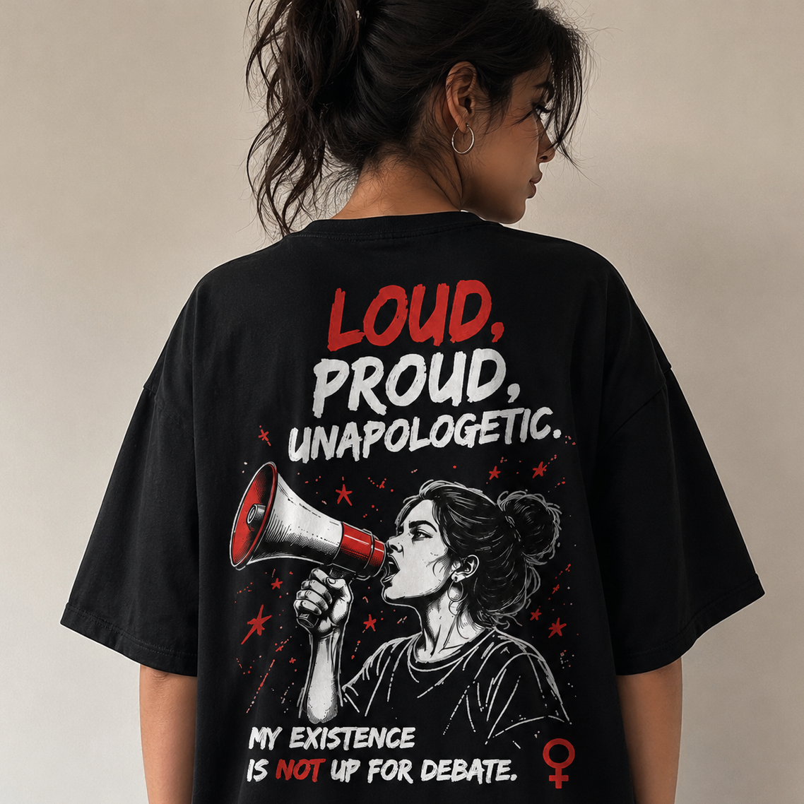 Loud, Proud, Unapologetic Feminist Statement Oversized Graphic Tee