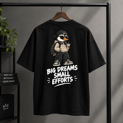 Big Dreams Small Efforts Oversized - GenZ -Premium 240 GSM Cotton Streetwear Tee
