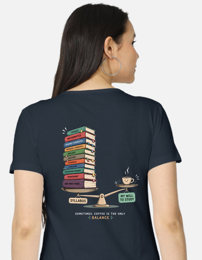 Coffee Is the Only Balance | Female Regular Fit T-Shirt | 180 GSM Cotton